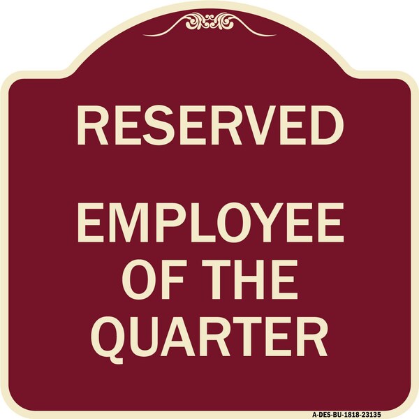 Reserved Parking Employee of Quarter Heavy-Gauge Aluminum Sign, 18" x 18", BU-1818-23135